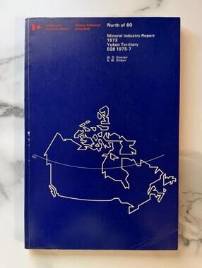 Mineral Industry Report Yukon Territory North Of 60 1973 Indian Northern Affairs
